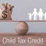 Child tax credit: The rules keep changing but it’s still valuable.